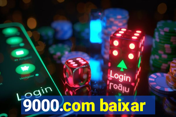 9000.com baixar